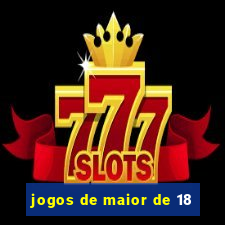 jogos de maior de 18